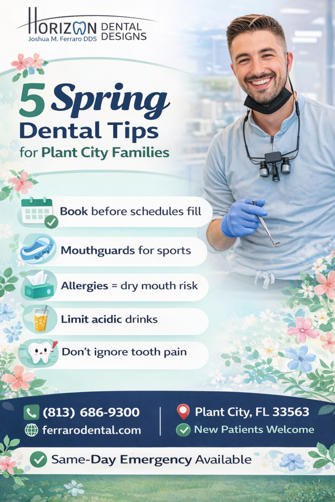 Dentist in Plant City FL — Dr. Joshua M. Ferraro at Horizon Dental Designs shares 5 spring dental health tips for families